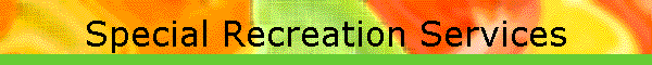Special Recreation Services